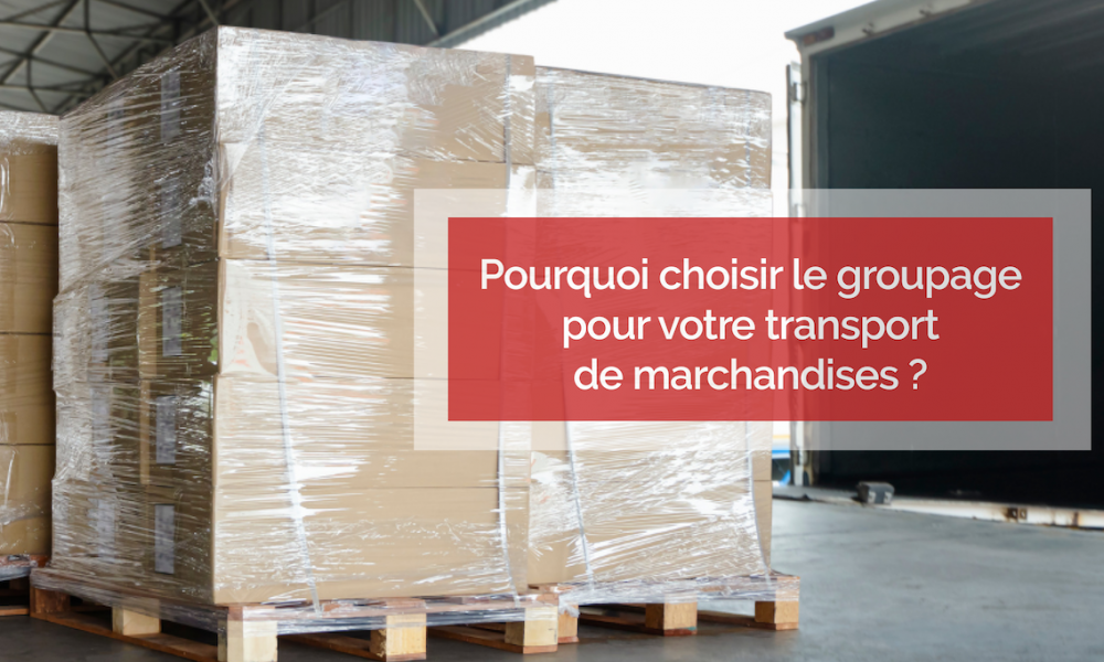 Visuel actualité Pourquoi choisir le groupage pour votre transport de marchandises ?